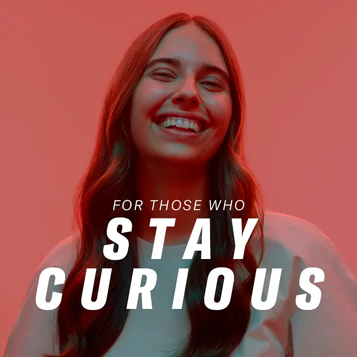 Stay Curious